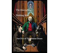The Hierophant - Nothing Man: Part Five of The Human Drama