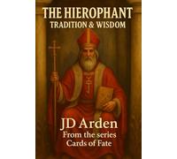 The Hierophant: Tradition & Wisdom: 6 (Cards of Fate: The Major Arcana Library)