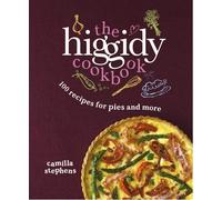 The Higgidy Cookbook: 100 Recipes for Pies and More