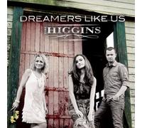 The Higgins - Dreamers Like Us