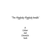 'The Higgledy-Piggledy bundle': A Colour and Chronicle book