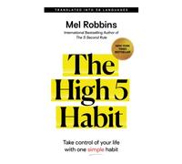The High 5 Habit : Take Control of Your Life with One Simple Habit