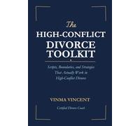 The High-Conflict Divorce Toolkit: Scripts, Boundaries, and Strategies That Actually Work in High-Conflict Divorce (The Reclaim Series)