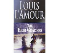 The High Graders: Written by Louis L'Amour, 2013 Edition, (New edition) Publisher: Bantam Dell Publishing Group, Div o [Paperback]