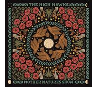 The High Hawks Mother Nature's Show (Vinyl) 12" Album (US IMPORT)