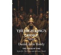 The High King's Choice: Patrick (Series 23: The Pagans and the Cross)