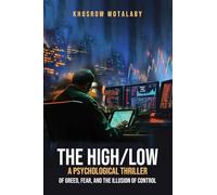 The High/Low A Psychological Thriller of Greed, Fear, and the Illusion of Control