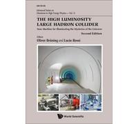 The High Luminosity Large Hadron Collider: New Machine for Illuminating the Mysteries of the Universe (2nd Edition): 0 (Advanced Series on Directions in High Energy Physics)
