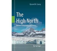 The High North – Between Geography and Politics – Springer Verlag