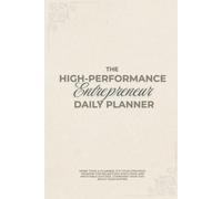 The High-Performance Entrepreneur Daily Planner