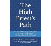 The High Priest’s Path: 365 Days of Training the Prophets of Satan’s Little Season Through the Book of ISAIAH (The High Priest’s Path - Training the Prophets of Satan’s Little Season)