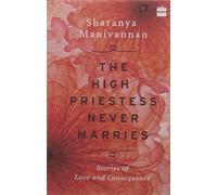 The High Priestess Never Marries: Stories of Love and Consequence