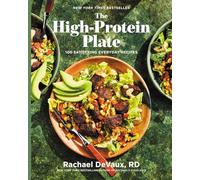 The High-Protein Plate: 100 Satisfying Everyday Recipes