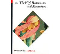 The High Renaissance and Mannerism: Italy, the North and Spain 1500-1600 (World of Art)