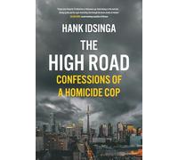 The High Road: Confessions of a Homicide Cop