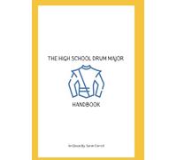 The High School Drum Major Handbook
