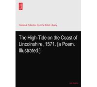 The High-Tide on the Coast of Lincolnshire, 1571. [a Poem. Illustrated.]