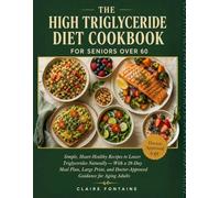 The High Triglyceride Diet Cookbook for Seniors Over 60