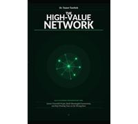 The High-Value Network: Attract Powerful People, Build Meaningful Connections, and Eliminate Toxic Relationships Without Losing Yourself (The Personal Power Architecture™)