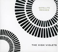 The High Violets - Satellite Remixes [Us Import]