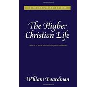 The Higher Christian Life, 150th Anniversary Edition