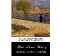 The higher criticism in the New Testament
