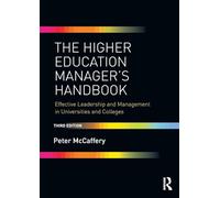 The Higher Education Manager's Handbook: Effective Leadership and Management in Universities and Colleges