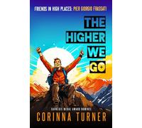 The Higher We Go: Pier Giorgio Frassati: 5 (Friends in High Places)