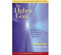 The Highest Goal; The Secret That Sustains You in Every Moment: The Secret That Sustains You in Every Moment (UK PROFESSIONAL BUSINESS Management / Business)