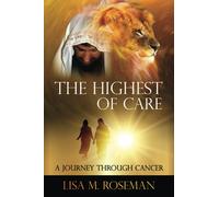 The Highest of Care: A Journey Through Cancer
