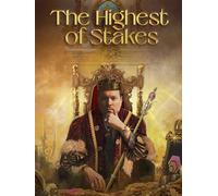 The Highest of Stakes