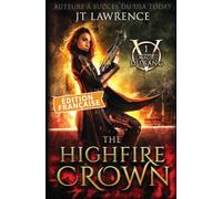 The Highfire Crown, Édition française: Une aventure fantastique urbaine, série complète de 6 livres: 1 (Magie Du Sang)