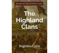The Highland Clans: Realms of the Scottish Clans - Book 1