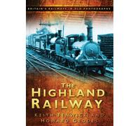 The Highland Railway : Britain's Railways in Old Photographs