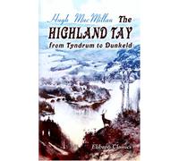 The Highland Tay from Tyndrum to Dunkeld