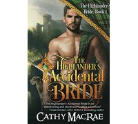 The Highlander's Accidental Bride: Book 1 in The Highlander's Bride series: Volume 1