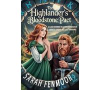 The Highlander's Bloodstone Pact: A Clean Enemies-to-Lovers Romance of Loyalty, Legend, and Lost Treasure