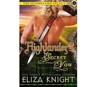 The Highlander's Secret Vow: 4 (The Sutherland Legacy)