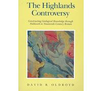 The Highlands Controversy (Paper): Constructing Geological Knowledge through Fieldwork in Nineteenth-Century Britain (Science and Its Conceptual Foundations series)
