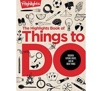 The Highlights Book of Things to Do: Ultimate Kids Activity Book with Over 500 Screen-Free Activities, Brain Teasers, Recipes, Crafts and More for ... for Endless Imaginative Play (Books of Doing)