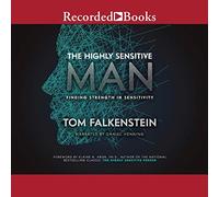 The Highly Sensitive Man: Finding Strength in Sensitivity