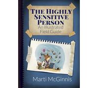 The Highly Sensitive Person: An Illustrated Field Guide