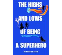 The Highs and Lows of Being a Superhero: Volume 2: 3
