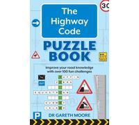 The Highway Code Puzzle Book : Improve your road knowledge with over 100 fun challenges