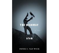 The Highway of the Atom