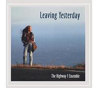 The Highway One Ensemble - Leaving Yesterday