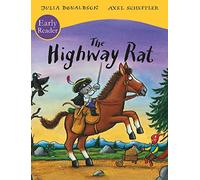 The Highway Rat Early Reader: learn to read with your favourite Julia Donaldson