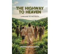 The Highway to Heaven: A Message to the Youth