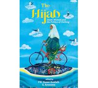 The Hijab: Islam, Women and the Politics of Clothing