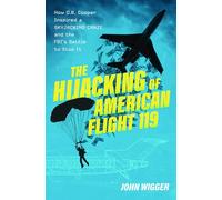 The Hijacking of American Flight 119: How D.B. Cooper Inspired a Skyjacking Craze and the FBI's Battle to Stop It
